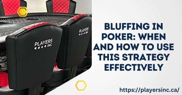 Bluffing in Poker: When and How to Use This Strategy Effectively